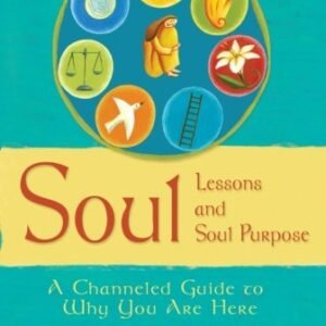 SOUL LESSONS AND SOUL PURPOSE