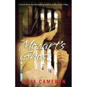 Mozart's Ghost by Julia Cameron (Paperback, 2010)