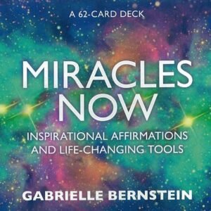 Miracles Now Inspirational Affirmations and Life-Changing Tools Cards
